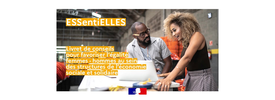 Livret ESSentiELLES | Favoriser l'égalité femmes hommes dans les entreprises de l’ESS
