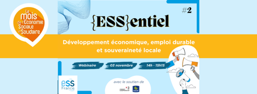 Webinaire ESS-entiels #2, consacré aux thèmes du développement économique, de l’emploi durable et de la souveraineté locale
