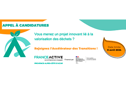 Appel à candidatures 2024 : programme Accélérateur des Transitions | France Active Provence-Alpes-Côte d’Azur, la DREETS PACA
